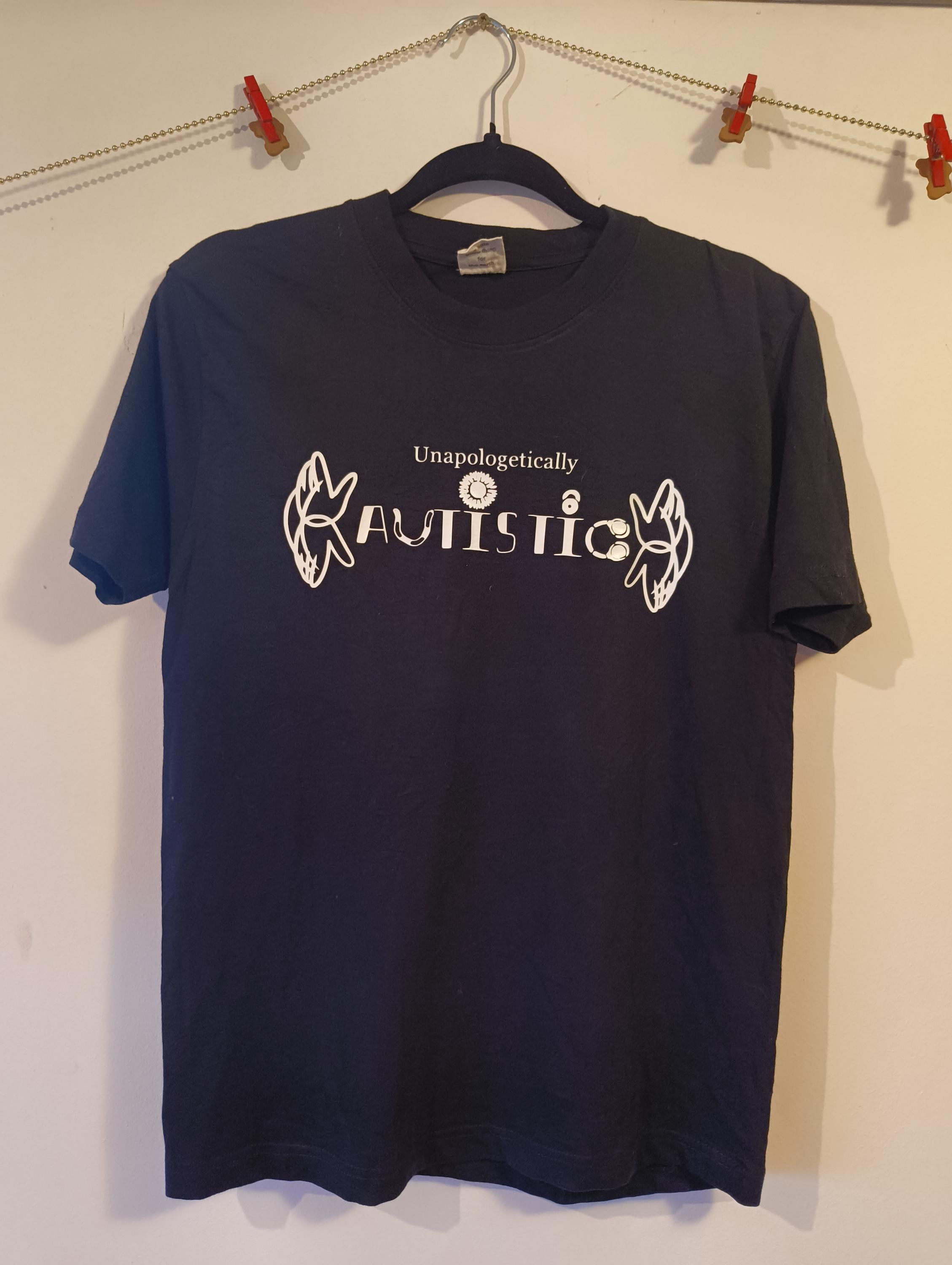T-shirt unapolegeticly autistic